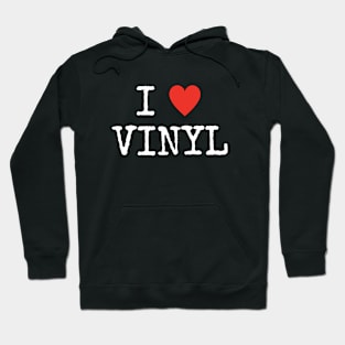 I love Vinyl Hoodie